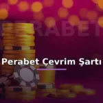 Perabet çevrim şartı: dönen okla altın jetonlar ve bonus çevirme görseli