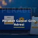 Perabet güncel giriş adresi: laptop ve telefonda güvenli giriş sayfası görseli