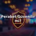 Perabet güvenilir mi konulu lisans ve güvenlik kapak görseli