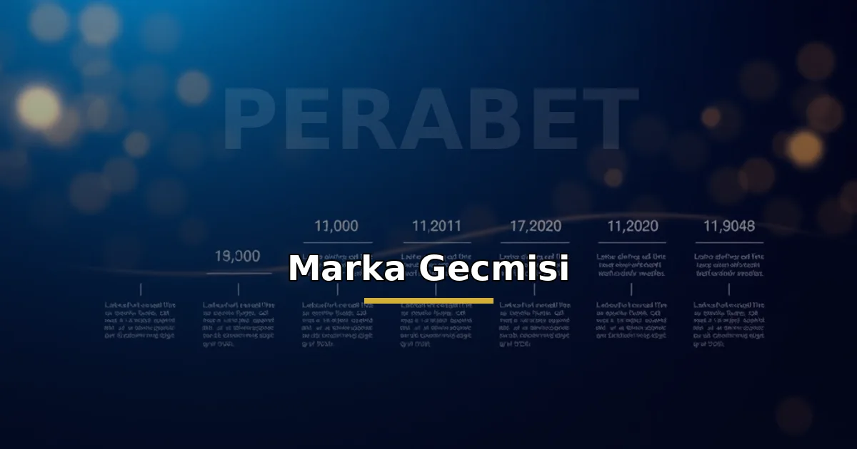 Perabet marka geçmişi: kilometre taşlı tarihsel zaman çizelgesi