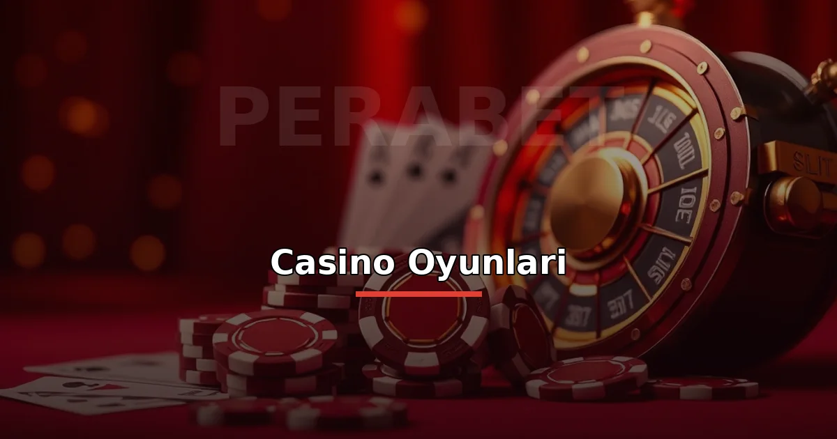 Perabet Online Casino 3 Perabet casino oyunları: jeton, kart ve slot makarası