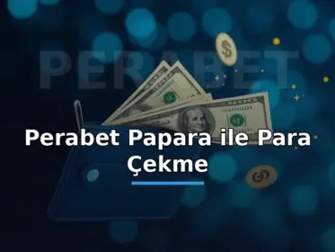Perabet Papara ile para çekme: dijital cüzdana akan para hızlı çekim görseli