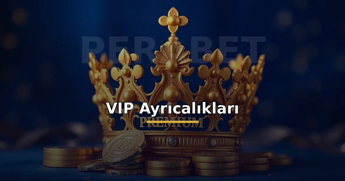 Perabet VIP Programı 3 Perabet VIP ayrıcalıkları: premium rozetler ve altın taç görseli