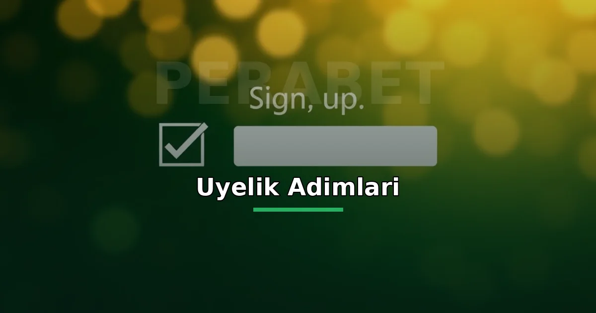 Perabet üyelik adımları: onay işaretiyle doldurulan kayıt formu